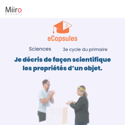 Je décris de façon scientifique les propriétés d’un objet